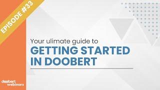 Doobert Webinars - Episode 33: Your Ultimate Guide to Getting Started in Doobert