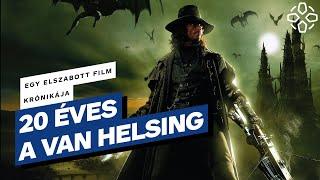 A bukott szörnyvadász - 20 éves a Van Helsing