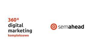 Semahead - 360 Digital Marketing kompleksowo