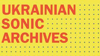 Ukrainian Sonic Archives