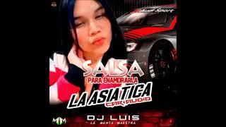 Salsa Para Enamorarla La Asiatica Car Audio Dj Luis La Mente Maestra By Dj Sebastian