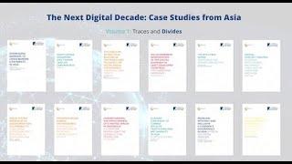 The Next Digital Decade: Case Studies from Asia - Volume 1 Traces & Divides