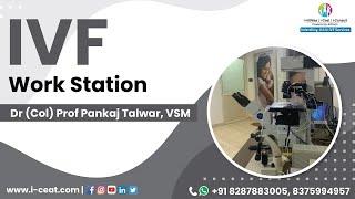 IVF Work Station | i-Ceat - Clinical & Embryology Academy of ART