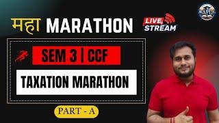 TAXATION MARATHON PART A SEM 3 CCF BCOM CU CALCUTTA UNIVERSITY