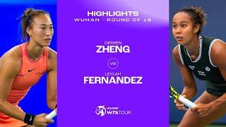 Zheng Qinwen vs. Leylah Fernandez | 2024 Wuhan Round of 16 | WTA Match Highlights