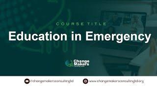 Education in Emergencies 27 04 2025 - Change Makers Consulting