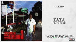 Lil Keed - "Zaza" Ft. Future (Trapped On Cleveland 3)