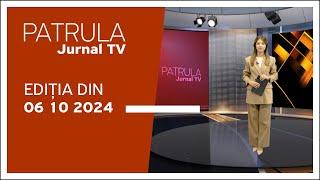 Patrula Jurnal TV, ediția din 06.10.2024