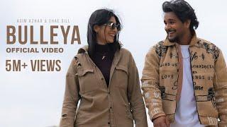 Asim Azhar & Shae Gill - Bulleya (Official Video)