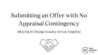 Buying a Home: Submitting an Offer with No Appraisal Contingency