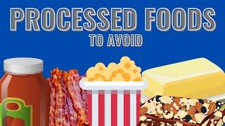 10 Most Common Processed Foods To Avoid And Healthier Alternatives!