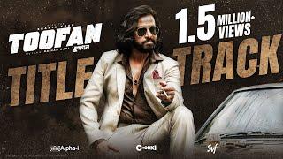 Toofan Title Track (তুফান) | Shakib Khan | Arif Rahman Joy | Naved | Tahsan | Alpha-i | Chorki | SVF