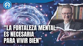 ¿Qué es la fortaleza mental? El Dr. José Antonio Lozano Diez nos lo explica