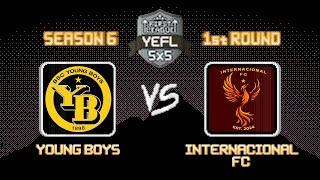 1st Round YEFL 5x5 S6 «FIRST LEAGUE» - Young Boys 2-8 Internacional FC