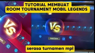 TUTORIAL MEMBUAT ROOM TOURNAMENT MOBIL LEGENDS SERASA MPL