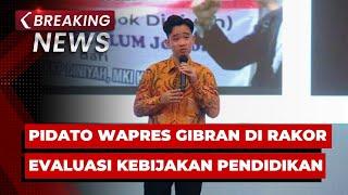 BREAKING NEWS - Pidato Wapres Gibran di Rakor Evaluasi Kebijakan Pendidikan