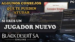 BLACK DESERT SA | ALGUNOS CONSEJOS QUE TE PUEDEN AYUDAR | Black Desert | Español | PC