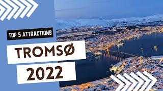 TROMSØ, NORWAY | TOP 5 ATTRACTIONS IN 2022 | Winter in Northern Norway