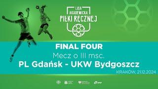 Liga Akademicka AZS | Final Four | Mecz o III msc. | Piłka Ręczna M | PG Gdańsk - UKW Bydgoszcz