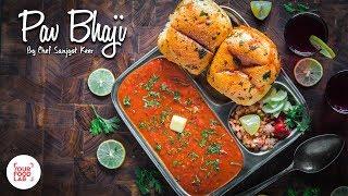 Street Style Pav Bhaji Recipe | Chef Sanjyot Keer | Your Food Lab