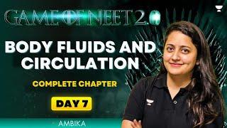 Game of NEET 2.0 ️| Body Fluids And Circulation | NEET 2025 | Ambika Sharma