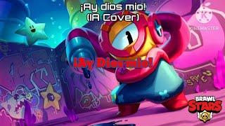 ¡Ay Dios mío! Pero son el trío del Mar del Brawl Stars (IA Cover)