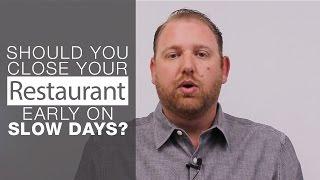 Should You Close Your Restaurant Early on Slow Days?