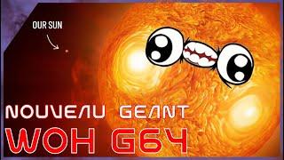 La nouvelle PLUS GRANDE étoile de l'Univers 2024 ! WOH G64 est énorme !