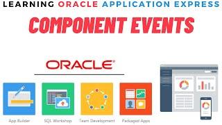 Component Events - Oracle Apex Components  - How to use JavaScript in Oracle Apex