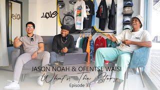 What's The Story Eswatini | Jason Noah & Ofentse Waisi | Episode 37