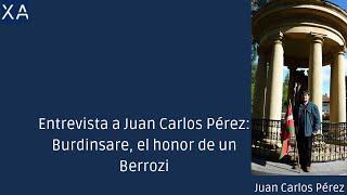 Entrevista a Juan Carlos Pérez: Burdinsare, el honor de un Berrozi