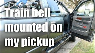 putting a train bell on my truck