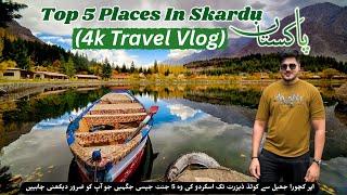 Top 5 Places in Skardu  You Must Visit in 2025!  | Upper Kachura Lake to Cold Desert 4K Tour Vlog