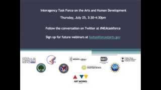 Arts & Human Development Task Force Webinar: July 2013