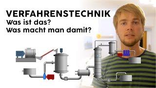 Verfahrenstechnik - was ist das?