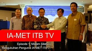 IA-MET ITB TV - Epsiode 1 : Malam Silaturahmi dan Pengukuhan Pengurus IA-MET ITB 2017-2020