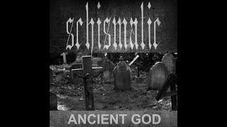 Schismatic   Ancient God