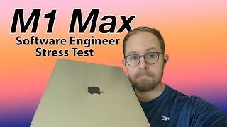 M1 Max Software Engineer Stress Test