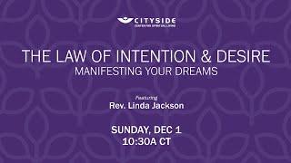 The Law of Intention & Desire - Manifesting Your Dreams - Rev. Linda Jackson