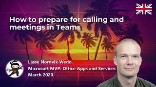 How to prepare for calling and meetings in Teams (Lasse Nordvik Wedø)