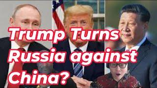 Trump Ally with Russia Against China?