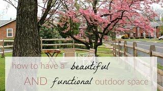 How to have a beautiful and functional outdoor space