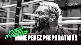 MIKE "THE REBEL" PEREZ IS PREPARING FOR UPCOMING FIGHT NIGHT ON MARCH 26TH IN DUBAI, UAE - LEGACY