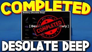 How To COMPLETE DESOLATE DEEP BESTIARY in FISCH! (Desolate Deep Bestiary Guide) ROBLOX