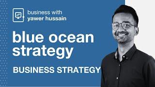 Blue Ocean Strategy | Business Strategy | A Level Business 9609