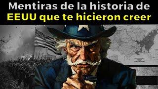 35 MENTIRAS de la historia de Estados Unidos que te hicieron creer