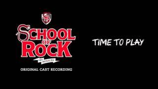 Time to Play (Broadway Cast Recording) | SCHOOL OF ROCK: The Musical