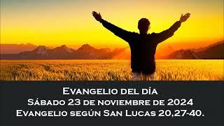 Evangelio del sábado 23 de noviembre de 2024