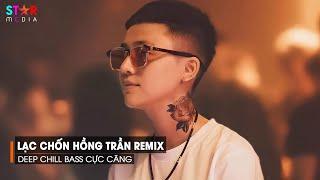 MIXTAPE 2022 - LẠC CHỐN HỒNG TRẦN REMIX - MỘNG KIÊU SA NƠI CUNG ĐÌNH XA HOA REMIX HOT TIKTOK