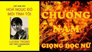 Hồi Ký Miền Nam | Hỏa Ngục Đỏ - Mối Tình Tôi (Chương Năm) (Giọng Đọc : Thanh Thanh) - Lucien Trọng